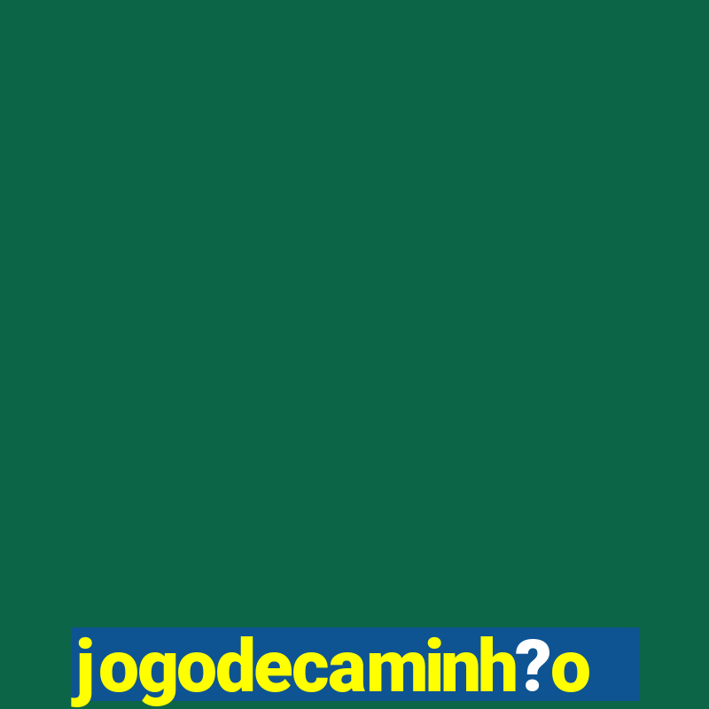 jogodecaminh?o