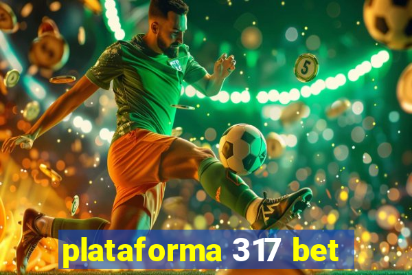 plataforma 317 bet