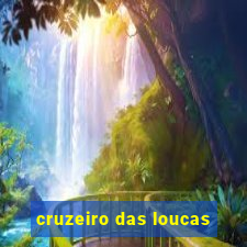 cruzeiro das loucas