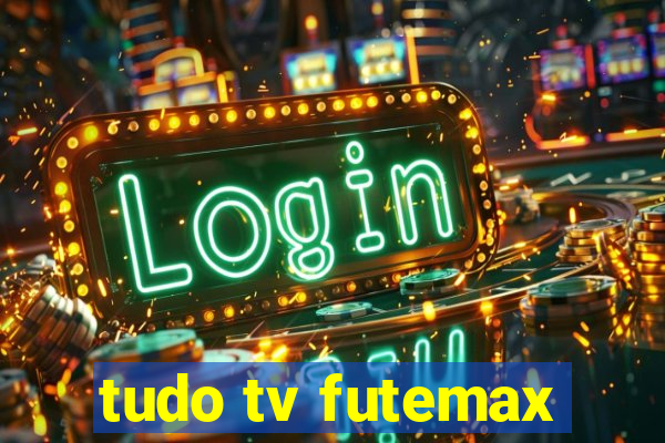 tudo tv futemax