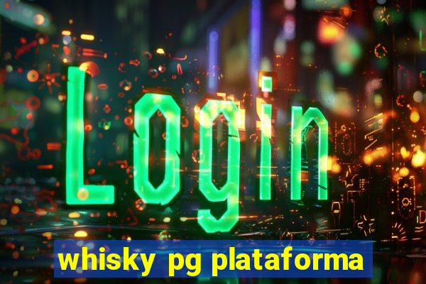 whisky pg plataforma