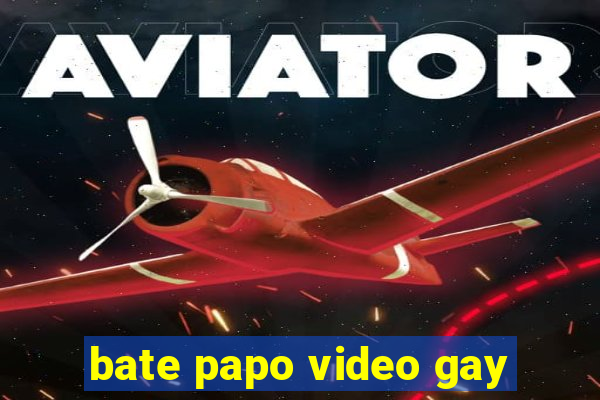 bate papo video gay