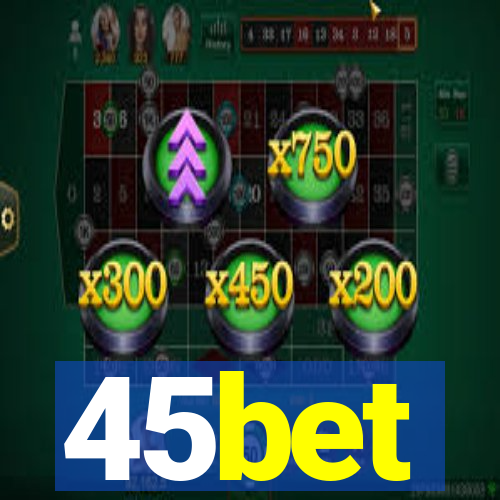 45bet