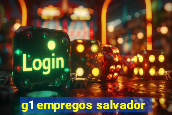 g1 empregos salvador