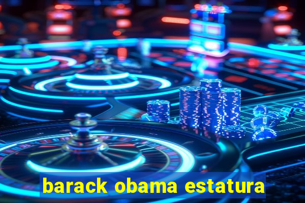 barack obama estatura