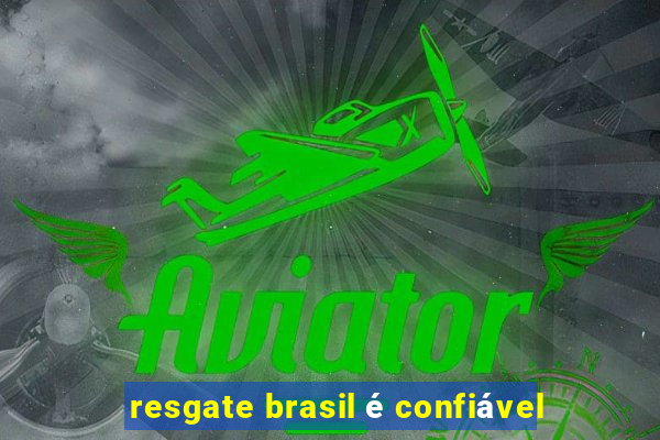 resgate brasil é confiável