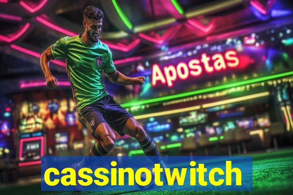 cassinotwitch