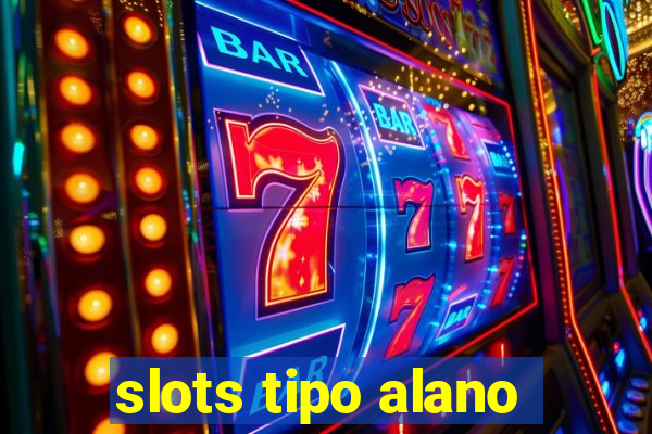 slots tipo alano