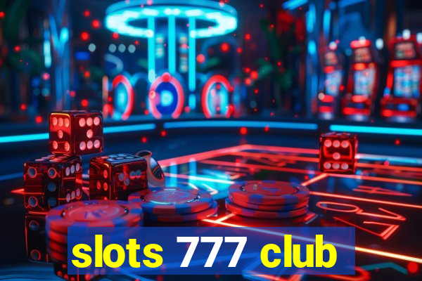 slots 777 club