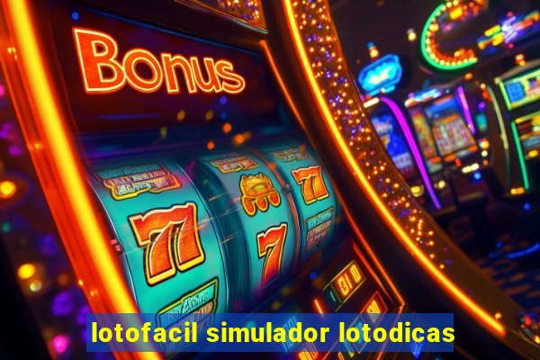 lotofacil simulador lotodicas