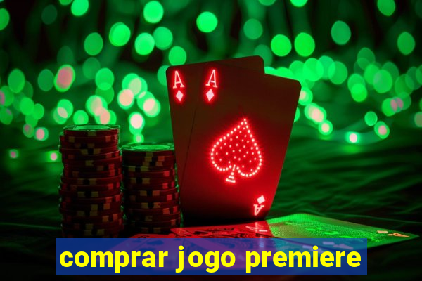 comprar jogo premiere