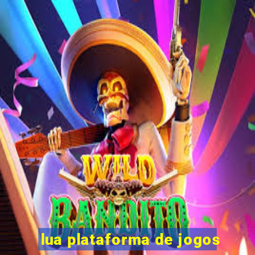 lua plataforma de jogos