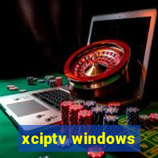 xciptv windows