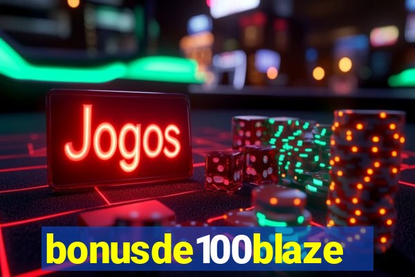 bonusde100blaze