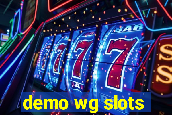 demo wg slots