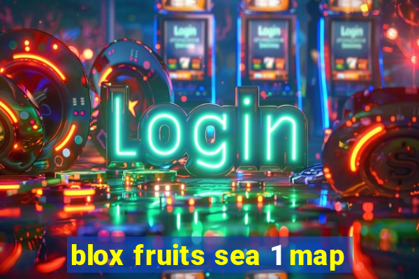 blox fruits sea 1 map