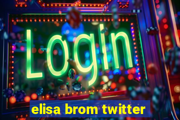 elisa brom twitter