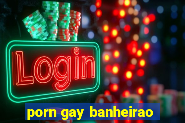 porn gay banheirao