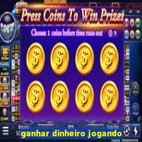 ganhar dinheiro jogando