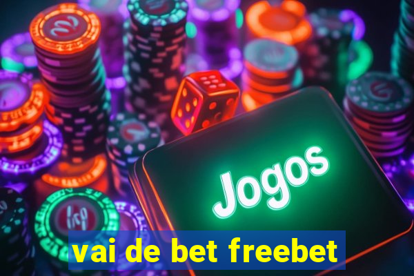 vai de bet freebet