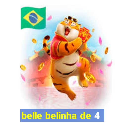 belle belinha de 4