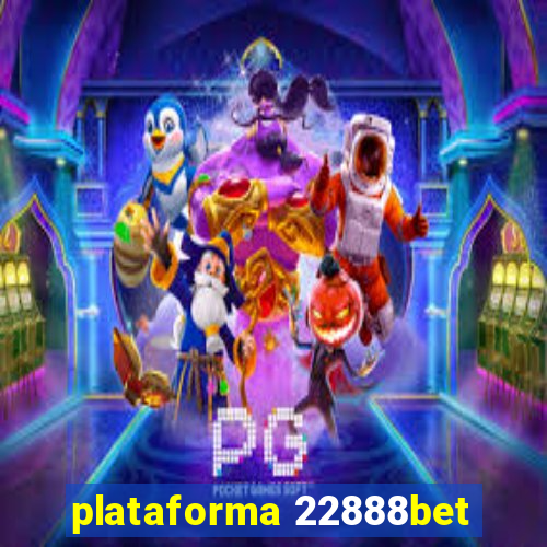 plataforma 22888bet