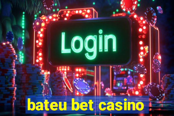 bateu bet casino