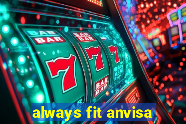 always fit anvisa