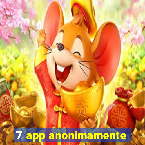 7 app anonimamente