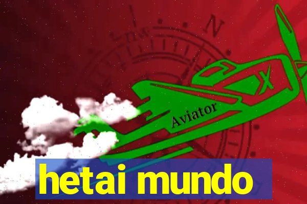 hetai mundo