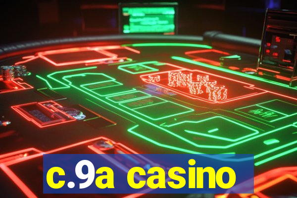 c.9a casino