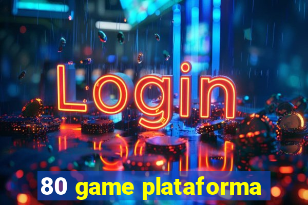 80 game plataforma