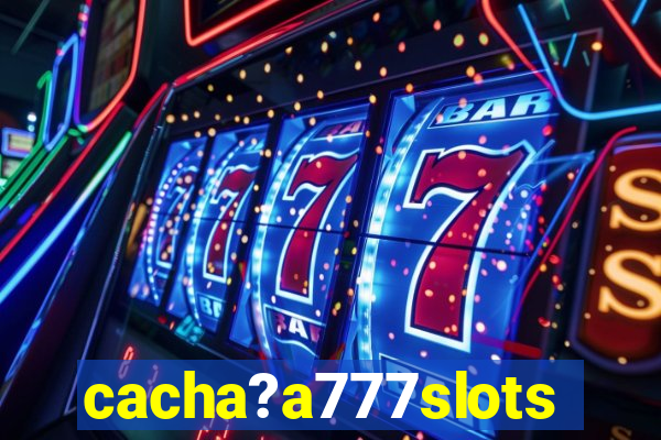 cacha?a777slots