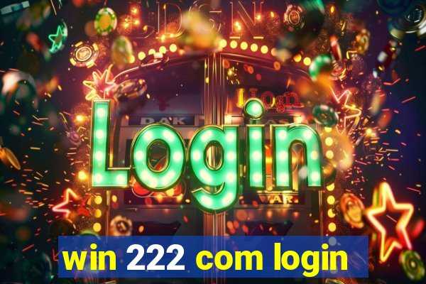 win 222 com login