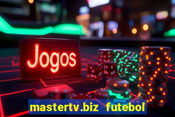 mastertv.biz futebol ao vivo