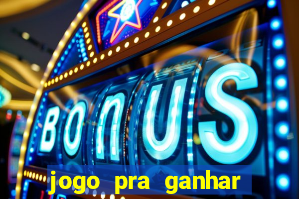 jogo pra ganhar dinheiro sem depositar