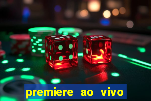 premiere ao vivo gratis fluminense