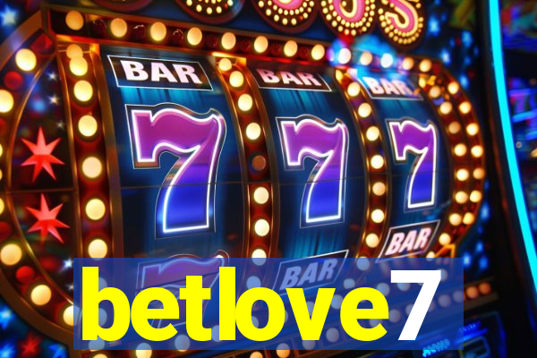 betlove7