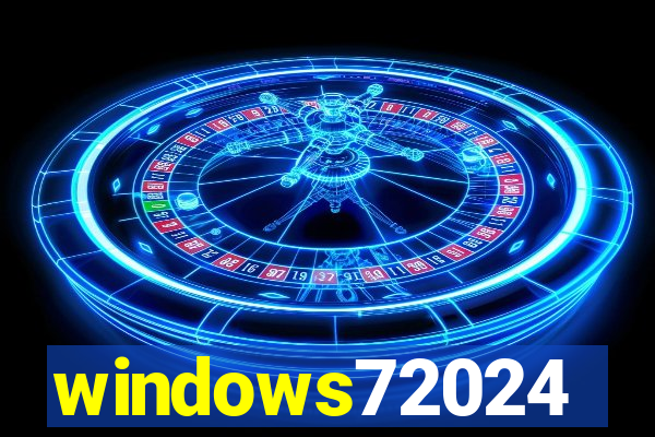 windows72024