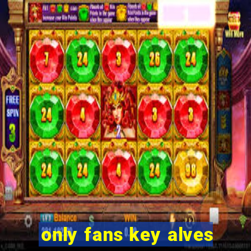 only fans key alves