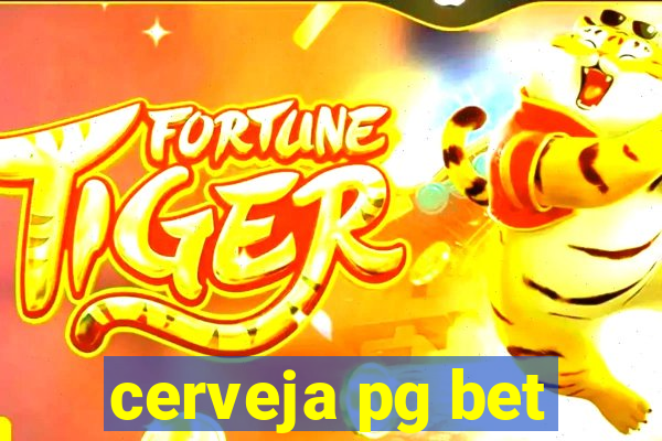 cerveja pg bet