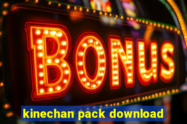 kinechan pack download