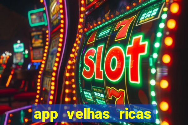 app velhas ricas do pix