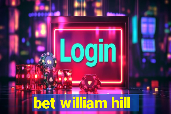 bet william hill