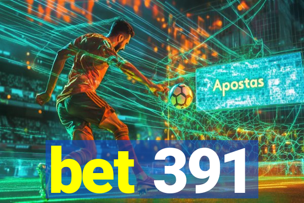 bet 391