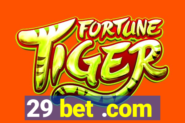 29 bet .com