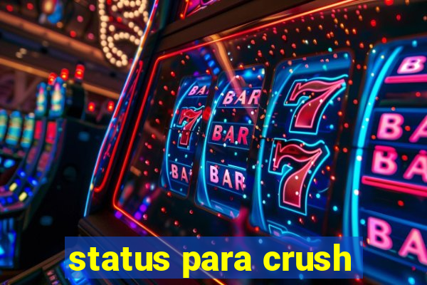 status para crush