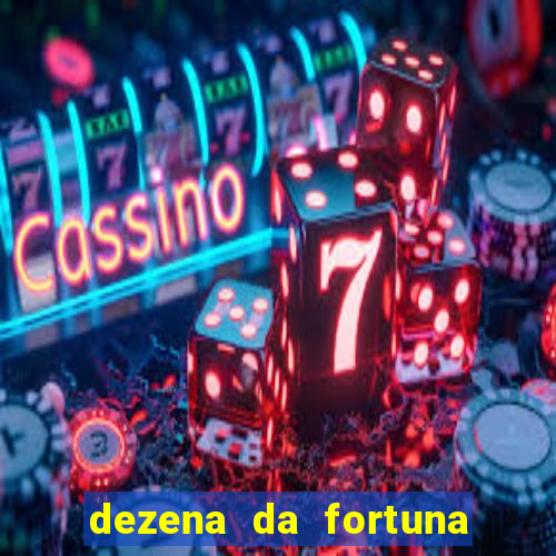 dezena da fortuna como funciona