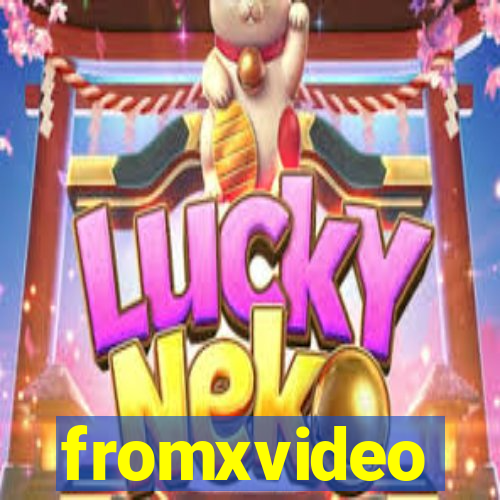 fromxvideo