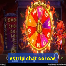 estrip chat coroas